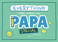 Everything That Makes My Papa Special