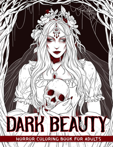 Dark Beauty: Horror Coloring Book for Adults Features Spine Chilling