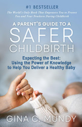 A Parent's Guide to a Safer Childbirth