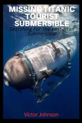 Missing Titanic Tourist Submersible: Searching For The Lost Titan
