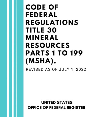 Code of Federal Regulations Title 30 Mineral Resources Parts 1 to 199