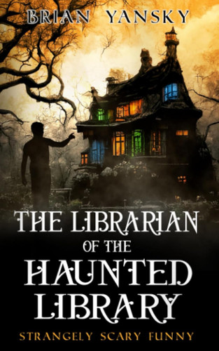The Librarian of the Haunted Library: Supernatural Suspense Comedy