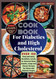 Cookbook for Diabetics and High Cholesterol