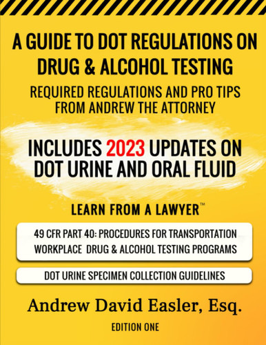 A Guide to Dot Regulations on Drug & Alcohol Testing: Required