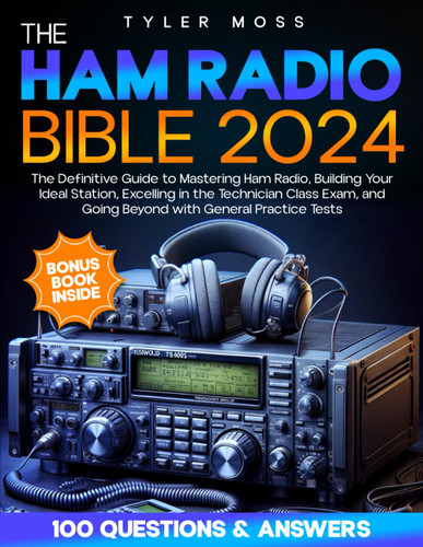 Ham Radio Bible: The Definitive Guide to Mastering Ham Radio Building