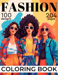 Fashion Coloring Book 100 Designs 204 Pages: Jumbo Coloring Book for
