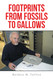Footprints from Fossils to Gallows