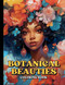 Botanical Beauties: Black Girl Coloring Book For Adults: 50 Portraits