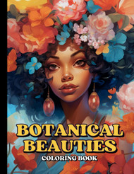 Botanical Beauties: Black Girl Coloring Book For Adults: 50 Portraits