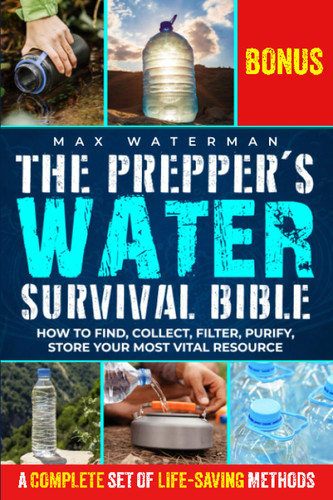 The Prepper's Water Survival Bible