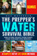 The Prepper's Water Survival Bible