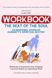 Workbook For The Seat of the Soul