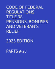 Code of Federal Regulations Title 38 Pensions Bonuses and Veteran's