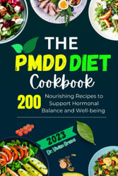 The PMDD Diet Cookbook: Nourishing Recipes to Support Hormonal