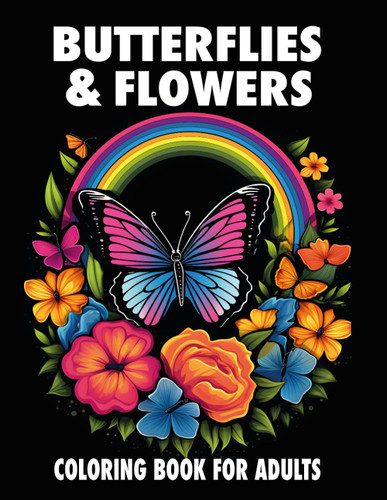 Butterflies and Flowers for Adults: Tranquil Coloring Journey for