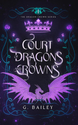 Court of Dragons and Crowns (The Dragon Crown Series)