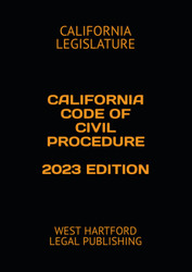California Code of Civil Procedure 2023 Edition: West Hartford Legal
