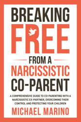 Breaking Free From a Narcissistic Co-Parent