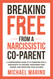 Breaking Free From a Narcissistic Co-Parent