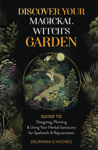 Discover Your Magickal Witch's Garden