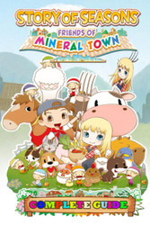 Story of Seasons Friends of Mineral Town Complete Guide: Best Tips