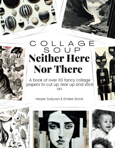 Collage Soup - Neither Here Nor There