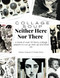 Collage Soup - Neither Here Nor There
