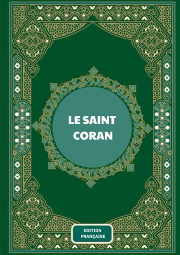The Holy Quran in French Le Saint Coran en francais Koran Qu'ran