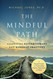 The Mindful Path: Combining Psychotherapy and Buddhist Practices: A