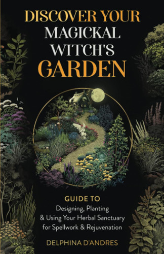 Discover Your Magickal Witch's Garden