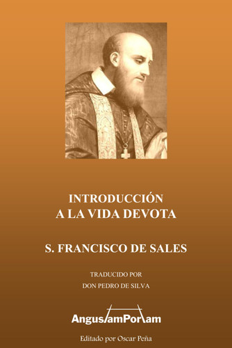 Introduccion a la Vida Devota: Advertencias Avisos y Consejos a la