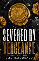 Severed by Vengeance: A Dark Romance (The Severed Signet)
