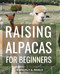 Raising Alpacas For Beginners