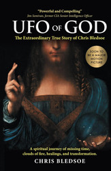 UFO of GOD: The Extraordinary True Story of Chris Bledsoe