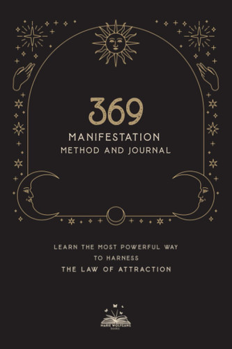 369 Manifestation Method and Journal: Learn the most powerful way to