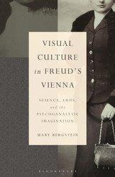 Visual Culture in Freud's Vienna: Science Eros and the Psychoanalytic
