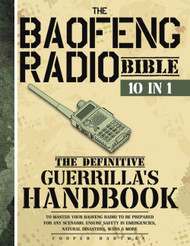 The Baofeng Radio Bible: The Definitive Guerrilla's Handbook to