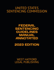 Federal Sentencing Guidelines Manual Annotated 2023 Edition: West