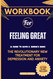 Workbook for Feeling Great: