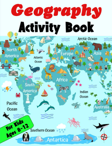 Geography Activity Book For Kids Ages 8-12