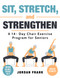 Sit Stretch and Strengthen