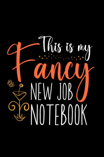 This is my Fancy New Job Notebook