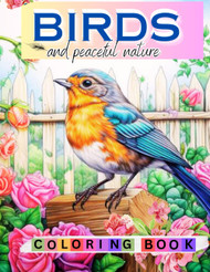Birds and Peaceful Nature Coloring Book for Adults: 40 beautiful