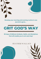 90 Days to Grit God's Way: Interactive Journal