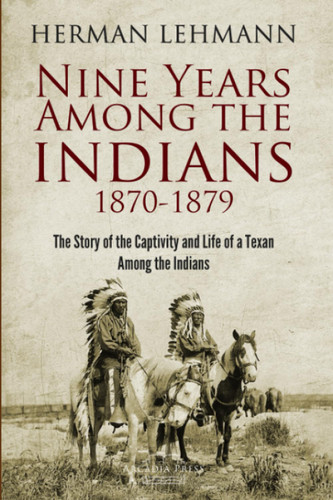 Nine Years Among the Indians 1870-1879