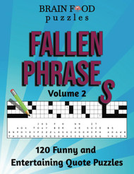 Fallen Phrases Volume 2: 120 Funny and Entertaining Quote Puzzles