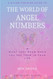 The World of Angel Numbers & What They Mean When You See Them: Divine
