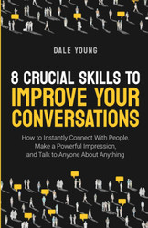8 Crucial Skills to Improve Your Conversations