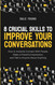 8 Crucial Skills to Improve Your Conversations