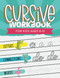 Cursive Workbook for Kids Ages 8-12